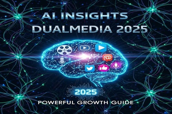 AI Insights DualMedia 2025: Powerful Growth Guide