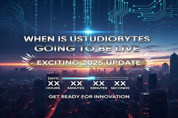 When Is Ustudiobytes Going to be Live – Exciting 2025 Update