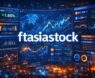 Ftasiastock: Understanding Market Trends Through a Fintech Lens